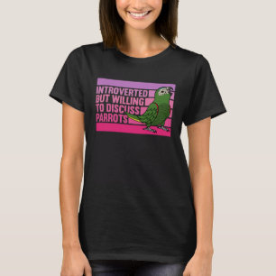 Introverted But Parrots Hahns Macaw 1 T-Shirt