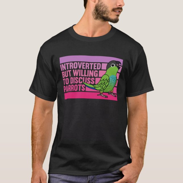Introverted But Parrots Nanday Conure  1 T-Shirt (Front)