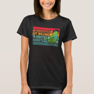 Introverted But Parrots Nanday Conure T-Shirt