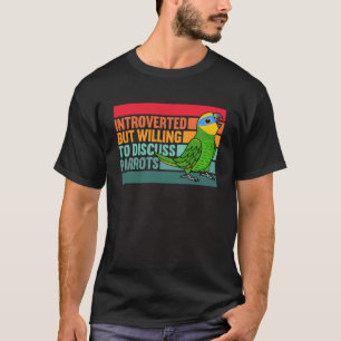 Introverted But Parrots Orange winged Amazon T-Shirt