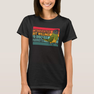Introverted But Parrots Senegal Parrot T-Shirt