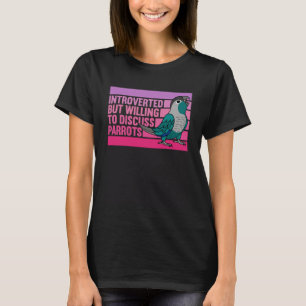 Introverted But Parrots Turquoise Green Cheek Conu T-Shirt
