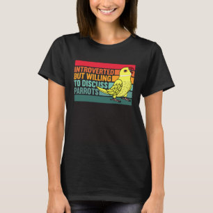 Introverted But Parrots Yellow Indian Ringneck T-Shirt