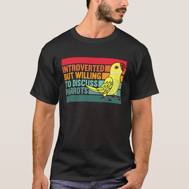 Introverted But Parrots Yellow Indian Ringneck T-Shirt (Front)