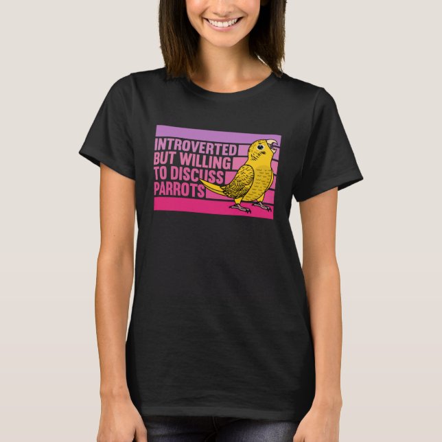 Introverted But Parrots Yellow Lutino Budgie Budge T-Shirt (Front)