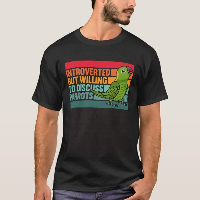 Introverted But Parrots Yellow naped Amazon T-Shirt (Front)