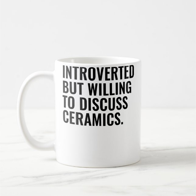 Introverted But Willing Ceramics Funny Pottery Mak Coffee Mug (Left)