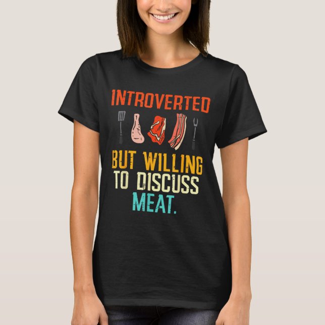Introverted But Willing Discuss Meat Bbq Barbecue  T-Shirt (Front)
