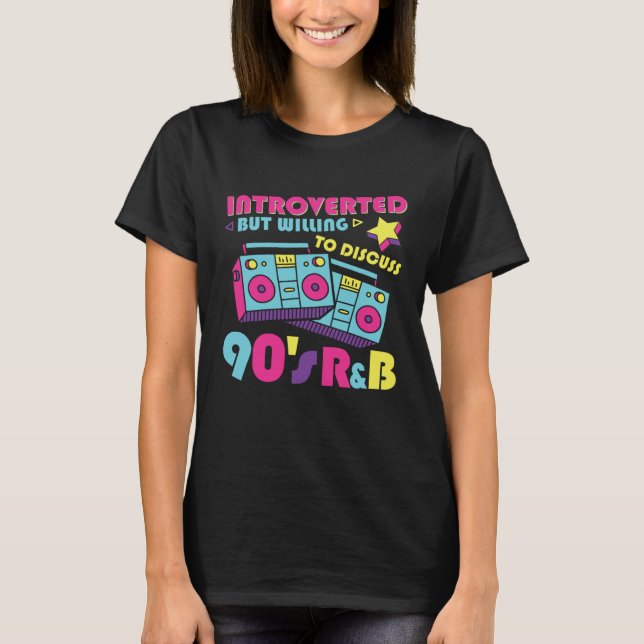 Introverted But Willing To Discuss 90s R&B RnB Mus T-Shirt (Front)