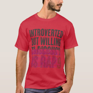 introverted but willing to discuss 90s Rap boy T-Shirt