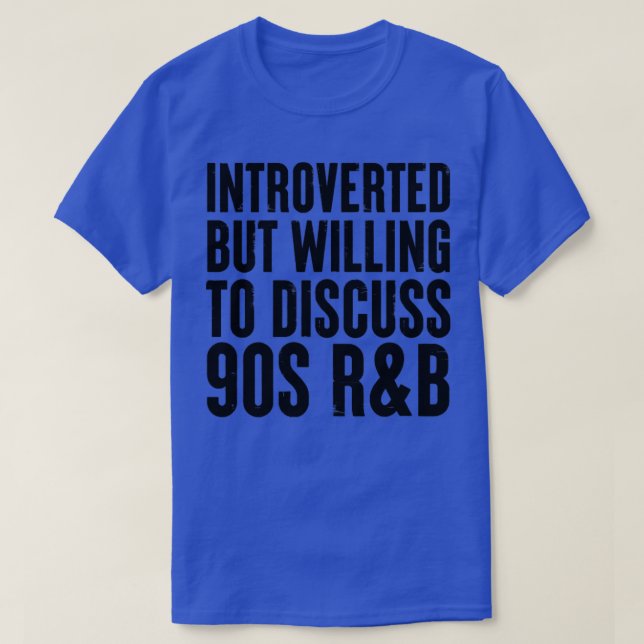 introverted but willing to discuss 90s RB T-Shirt (Design Front)