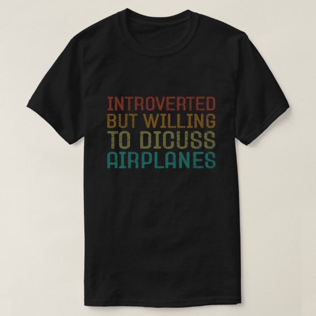 Introverted But Willing to Discuss Aeroplanes Funn T-Shirt (Design Front)