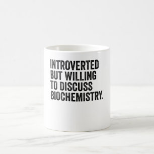 Introverted But Willing To Discuss Biochemistry Coffee Mug