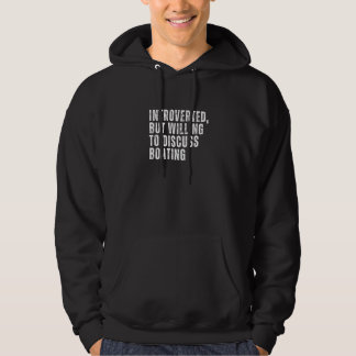 Introverted But Willing to Discuss Boating Introve Hoodie