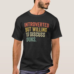 Introverted But Willing To Discuss Book Vintage T-Shirt