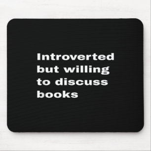 Introverted But Willing To Discuss Books Lover Wor Mouse Mat