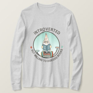 Introverted But Willing To Discuss Books T-Shirt