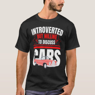 Introverted But Willing To Discuss Cars   Anti Soc T-Shirt