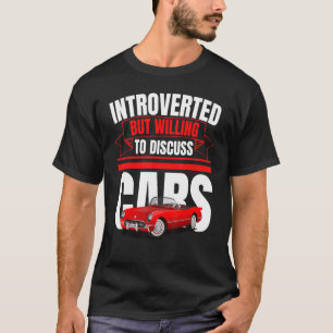 Introverted But Willing To Discuss Cars   Anti Soc T-Shirt
