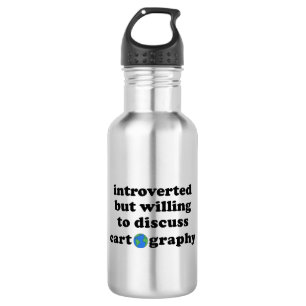Introverted But Willing To Discuss Cartography 532 Ml Water Bottle