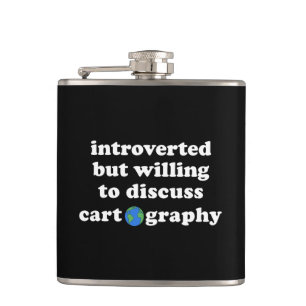 Introverted But Willing To Discuss Cartography Hip Flask