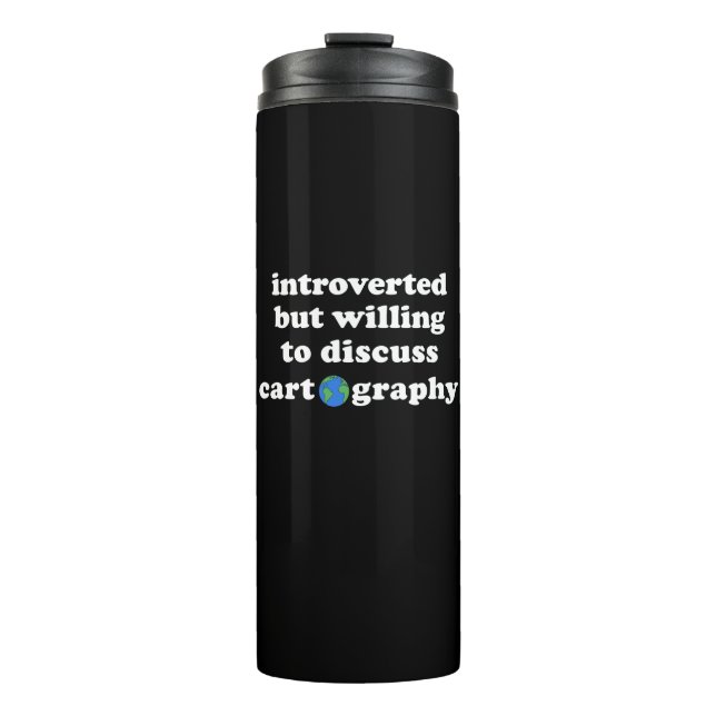 Introverted But Willing To Discuss Cartography Thermal Tumbler (Front)