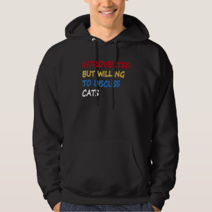 Introverted But Willing To Discuss Cats 5 Hoodie