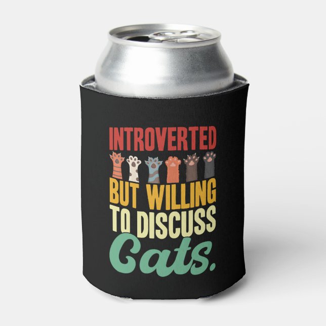 Introverted But Willing To Discuss Cats  Can Cooler (Can Front)