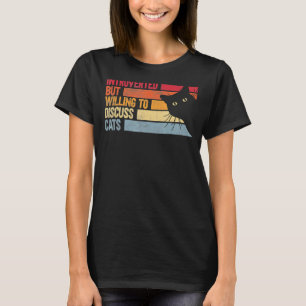 Introverted But Willing To Discuss Cats Cats T-Shirt