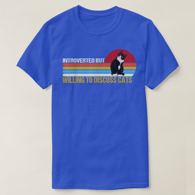 Introverted But Willing To Discuss Cats Funny cats T-Shirt (Design Front)