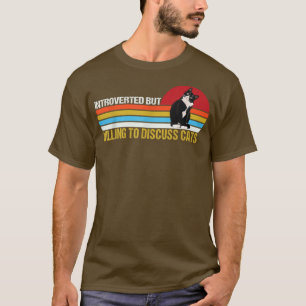 Introverted But Willing To Discuss Cats Funny cats T-Shirt