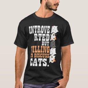 Introverted But Willing To Discuss Cats Hiss Cat T-Shirt
