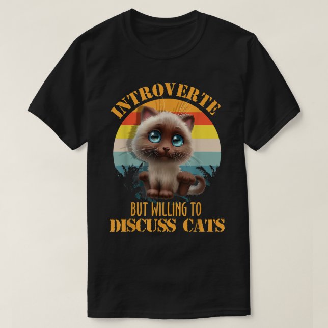 Introverted But Willing To Discuss Cats Kitten Pet T-Shirt (Design Front)