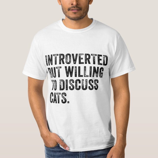 Introverted But Willing To Discuss Cats Kitten Pet T-Shirt (Front)