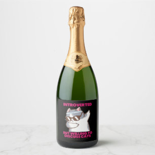 Introverted But Willing To Discuss Cats Sparkling Wine Label