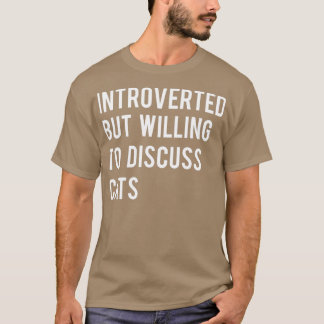 Introverted But Willing To Discuss Cats TShirt Ess