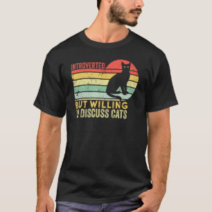 Introverted But Willing To Discuss Cats Vintage s T-Shirt