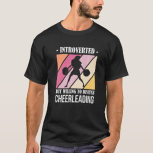 Introverted But Willing to Discuss Cheerleading T-Shirt