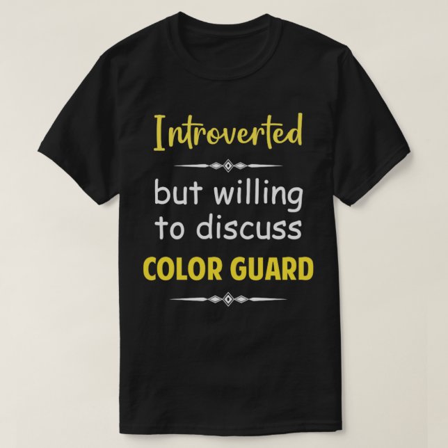 Introverted But Willing To Discuss Colour Guard Gu T-Shirt (Design Front)