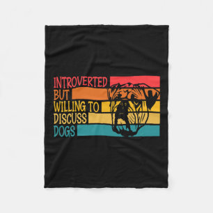 Introverted But Willing To Discuss Dogs Cool Bulld Fleece Blanket