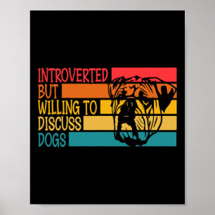 Introverted But Willing To Discuss Dogs Cool Bulld Poster