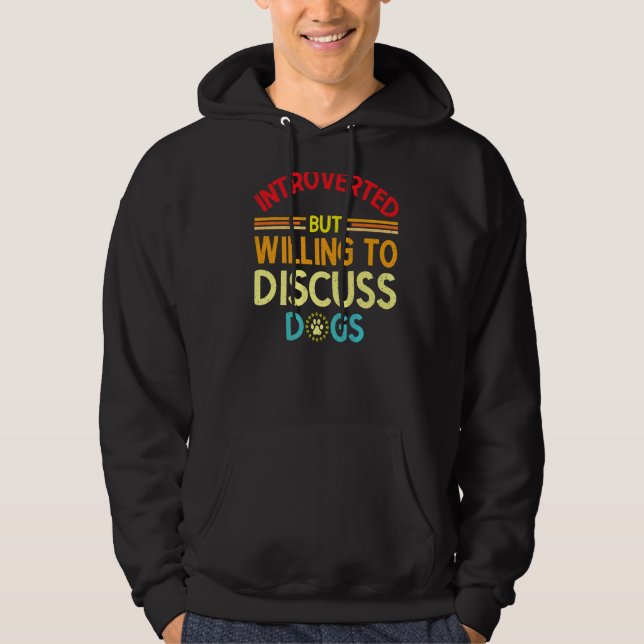 Introverted But Willing To Discuss Dogs Humour Sar Hoodie (Front)