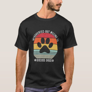 Introverted But Willing To Discuss Dogs, Retro Vin T-Shirt