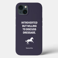Introverted But Willing To Discuss Dressage Funny