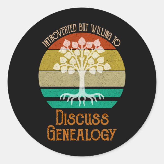 Introverted But Willing To Discuss Genealogy Classic Round Sticker (Front)
