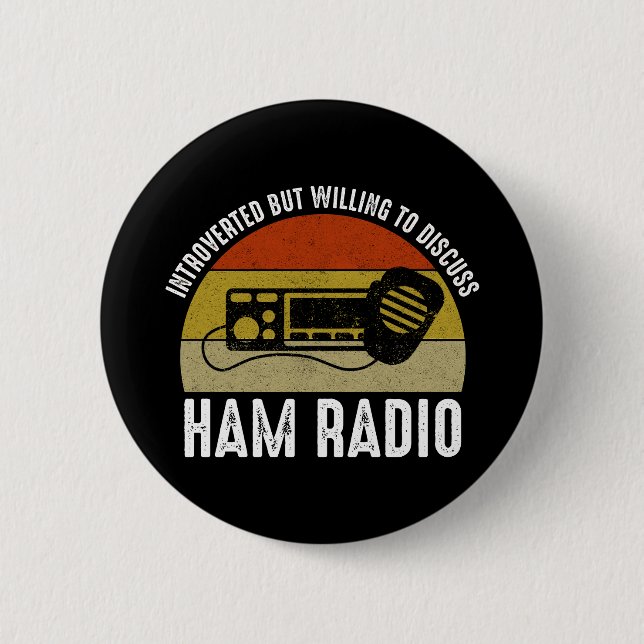 Introverted But Willing To Discuss Ham Radio 6 Cm Round Badge (Front)