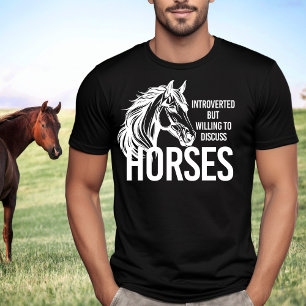 Introverted but willing to discuss horses funny T-Shirt