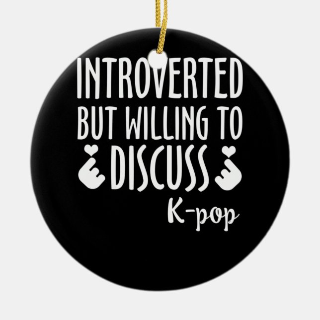 Introverted But Willing to Discuss K-Pop Ceramic Tree Decoration (Front)