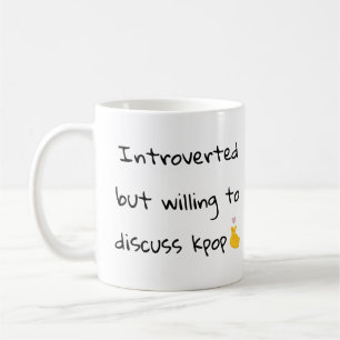 Introverted but willing to discuss kpop Mug