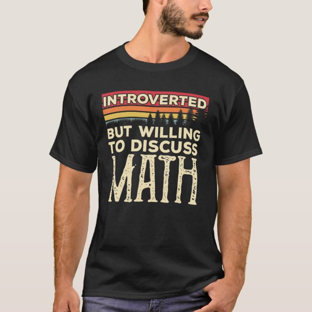 Introverted But Willing To Discuss Math Funny Vint T-Shirt (Front)